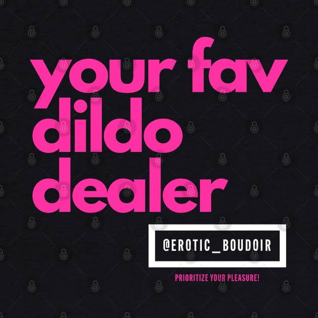 Your fav dildo dealer by Erotic_Boudoir
